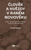 Člověk a hvězdy v raném novověku Studie k antropologickým souvislostem rozvoje novověké kosmologie