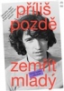 Příliš pozdě zemřít mladý 2.vyd.  +CD