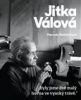  Jitka Válová „Byly jsme dvě malý hovna ve vysoký trávě.“