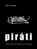 Piráti námořní lupiči, flibustýři, bukanýři a jiní mořští gézové